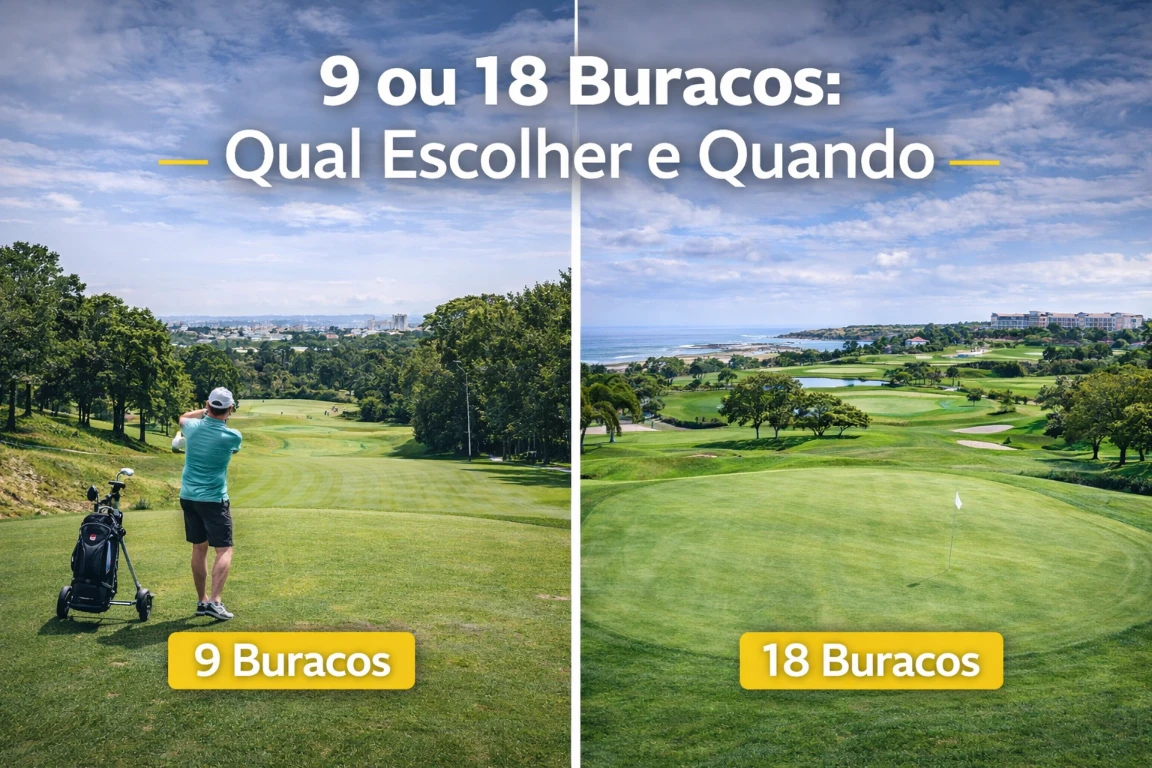 9 ou 18 buracos - Qual Escolher e Quando